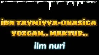 İlm Nuri İBN TAYMİYYA-ONASİGA YOZGAN MAKTUB..
