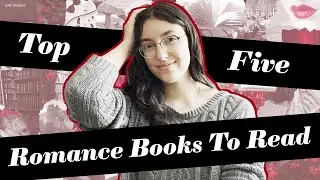 Top 5 Romance Books I Want to Read