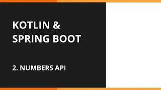 The numbers API - Kotlin & Spring Boot Tutorial Series - Part 2