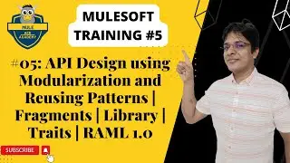 #05: API Design using Modularization and Reusing Patterns | Fragments | Library | Traits | RAML 1.0