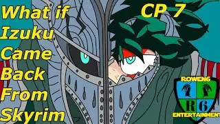 What if Izuku Came back from Skyrim: The Dragon Hero Dovahkiin CP 7