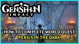 How To: Complete, Perils In The Dark World Quest ‡ Genshin Impact ‡