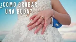Así tienes que grabar tus bodas | ¿Cómo grabar una BODA?