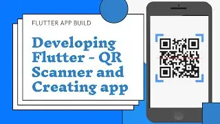 Building Flutter QR Code Scanner and Code Generator App | Flutter Build | Aashar Wahla