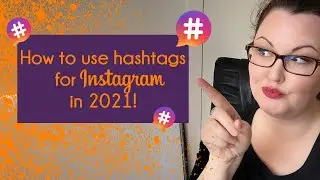 How to use hashtags for Instagram in 2021!