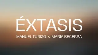 Manuel Turizo x Maria Becerra - Éxtasis (Letra/Lyrics)