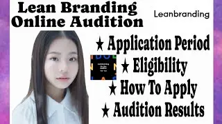 Lean Branding Entertainment Online Audition | Kpop Audition 2024 | Kpop Audition Tutorial