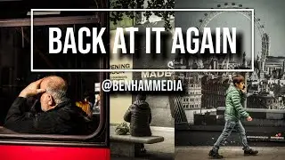 BACK AT IT AGAIN | STREET PHOTOGRAPHY | PHOTO WALK