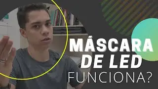 Máscara de LED, realmente FUNCIONA?