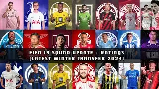 FIFA 19 SQUAD UPDATE + RATINGS (LATEST WINTER TRANSFER 2024)