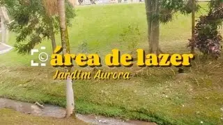 Área de Lazer do Jardim Aurora 🌳🌲🏞️ | By Cauã Takeshi