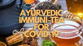Ayurvedic immune system tea. Immuni-tea for COVID-19