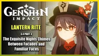 The Exquisite Nights Chimes Part: 3 - Between Facades and Familiar Faces | Genshin Impact