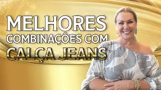 Melhores Combinações com CALÇA JEANS