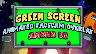 Green Screen - Animated Facecam Overlay - Among Us (GST)