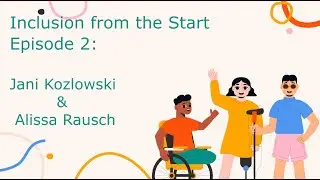 Inclusion from the Start Episode 2 with Jani Kozlowski and Alissa Rausch