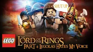LEGOLAS Told me to SHUT UP