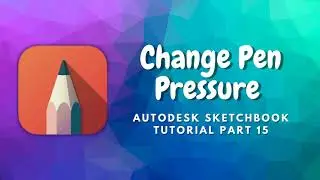 How to Change Pen Pressure -Autodesk Sketchbook Tutorial Part 15