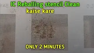 Ic Reballing stencil ko Clean kese kare | Ic Reballing Stencil Clean | Shaan technology ||