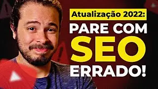 [Atualização 2022] SEO para YouTube NÃO funciona mais?