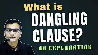 What is Dangling Participle & Dangling Clause?