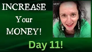 INCREASE Your Money - Day 11!