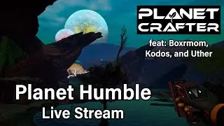 Getting Ready for the New Moon Expansion!  | Planet Crafter Humble (MP) Live Stream  | Part 1