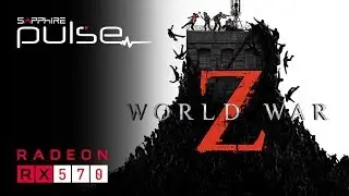 World War Z Gameplay Impressions & Performance - PULSE RX 570 - 1080p Ultra Settings