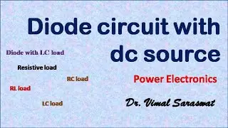 Diode circuit with dc source | L-10 | Power electronics