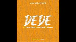 Rockshot - Dede. Feat. Simon Cords X Goweshan X Firekidi (official Audio)