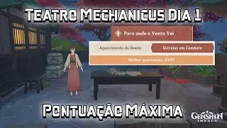 Guia de Fase - 1. Para Ontre o Vento Vai - Teatro Mechanicus (Genshin Impact)
