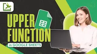 Google Sheet | Upper Function | Convert Lowercase text to Uppercase | (Hindi)