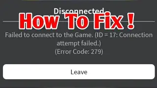 How To Fix Roblox Error Code 279 (2026) | Fix Failed To Connect To Game ID 17 Fast