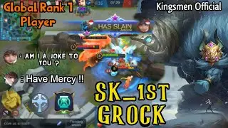 Global 1 Rank SK_1st | Hero Grock MVP Gameplay | Mobile Legends : Bang Bang | Kingsmen Official