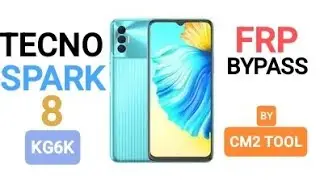 Techno Spark 8 KG6K frp Remove One click by Cm2