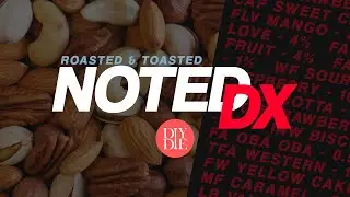 Roasted & Toasted Nuts | Noted DX: Ep. 24