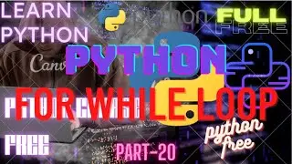 Python full beginner friendly course (while,for loop)for free and anyone can learn | part-20