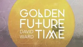 David Ward - 'Golden Future Time' - Golden Future Time