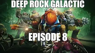 Deep Rock Galactic - Episode 8 - Xehn's Prize