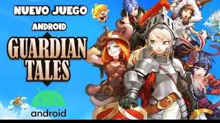 🌚Guardian tales Sinopsis🌝  v2.41.0 (e regresado)