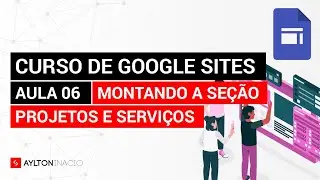 Edição de tema, grade de imagens e grade no Google Sites - Aula 06 do Curso de Google Sites