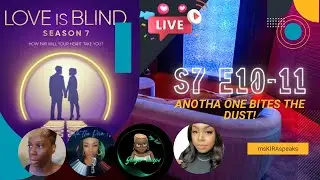Love Is Blind S7 E10-11 LIVE Spoiler Discussion