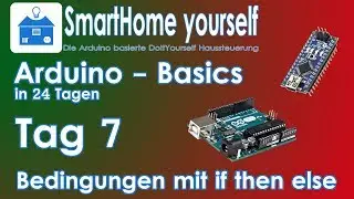 ARDUINO BASICS #7 - Controlling conditions with If Then Else