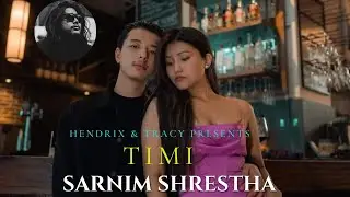 Timi -Sarnim Shrestha Ft.Roshan Sharma-Official Lyrical Video|Starring  Kaljan Limbu| Namrata Gurung