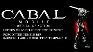 [Cabal Mobile ROA : Return Of Action] Solo Farming Forgotten Temple B1f(Muster Card) Guide