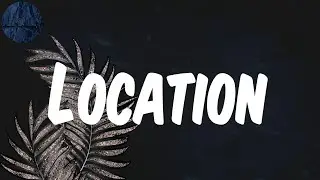 (Lyrics) Location - Dave
