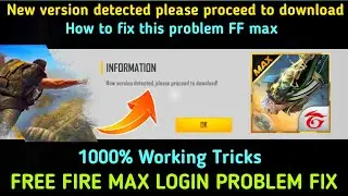Free Fire Max New version detected please proceed to download | Free Fire Max login problem solved🔥