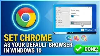 How to set Chrome as a default browser in windows 10 