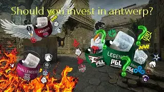 Should you invest in antwerp??? CS:GO