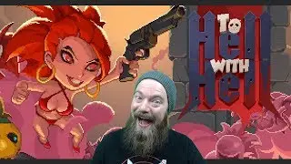 ROUGELIKE BULLET HELL... IN HELL! | Let's Play: To Hell With Hell